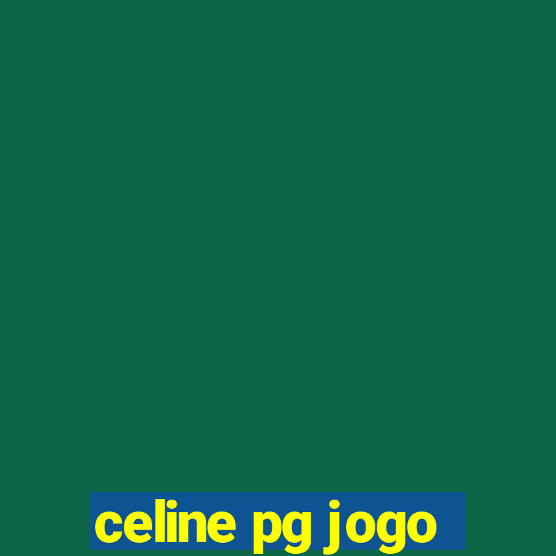 celine pg jogo